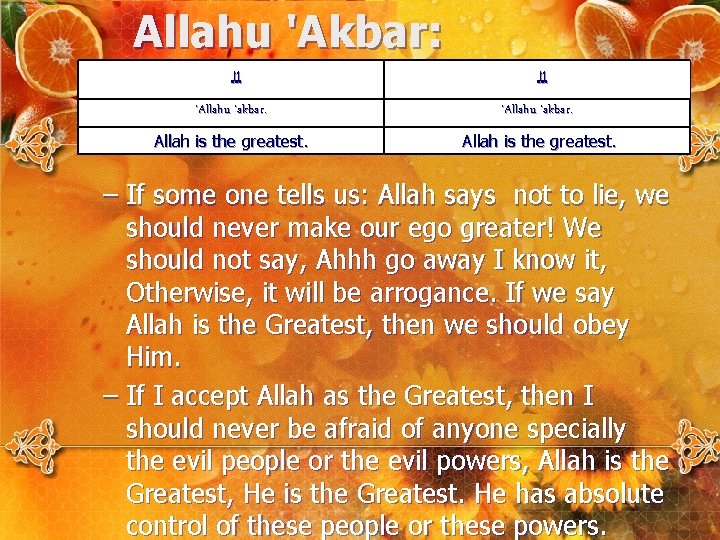 Allahu 'Akbar: ﻟﻠ 'Allahu 'akbar. Allah is the greatest. – If some one tells