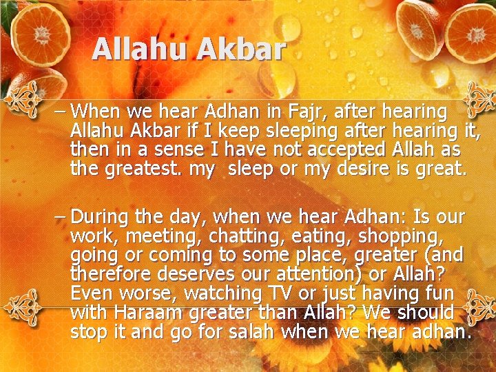 Allahu Akbar – When we hear Adhan in Fajr, after hearing Allahu Akbar if