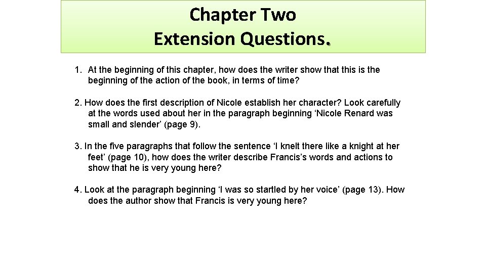 Chapter Two Extension Questions. 1. At the beginning of this chapter, how does the