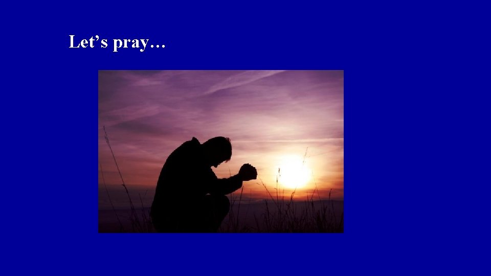 Let’s pray… 