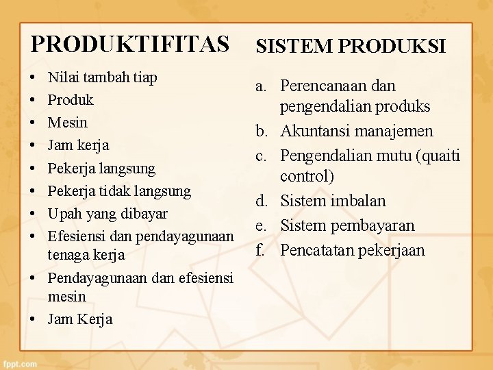 PRODUKTIFITAS SISTEM PRODUKSI • • a. Perencanaan dan pengendalian produks b. Akuntansi manajemen c.