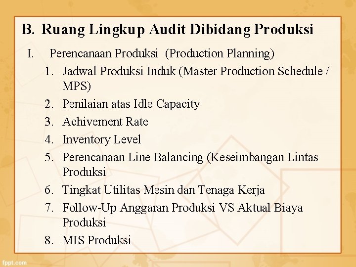 B. Ruang Lingkup Audit Dibidang Produksi I. Perencanaan Produksi (Production Planning) 1. Jadwal Produksi