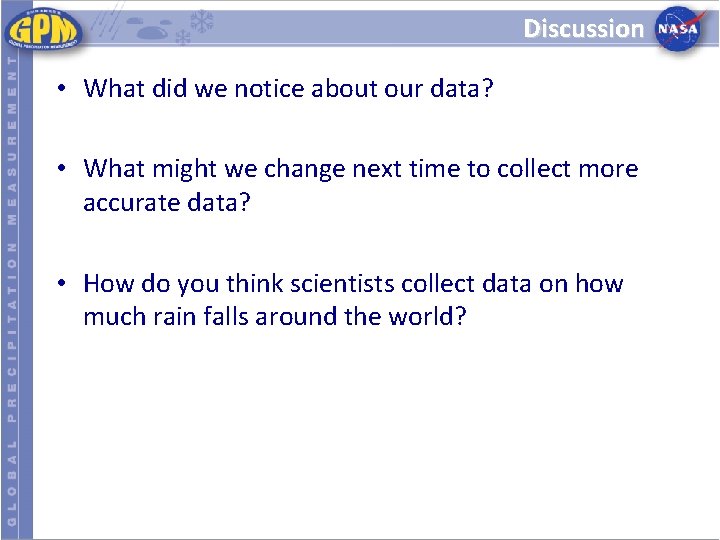 Discussion • What did we notice about our data? • What might we change