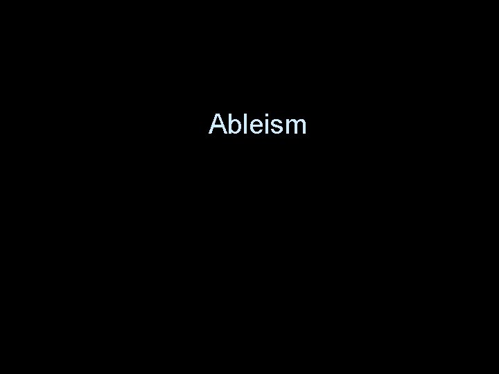 Ableism 