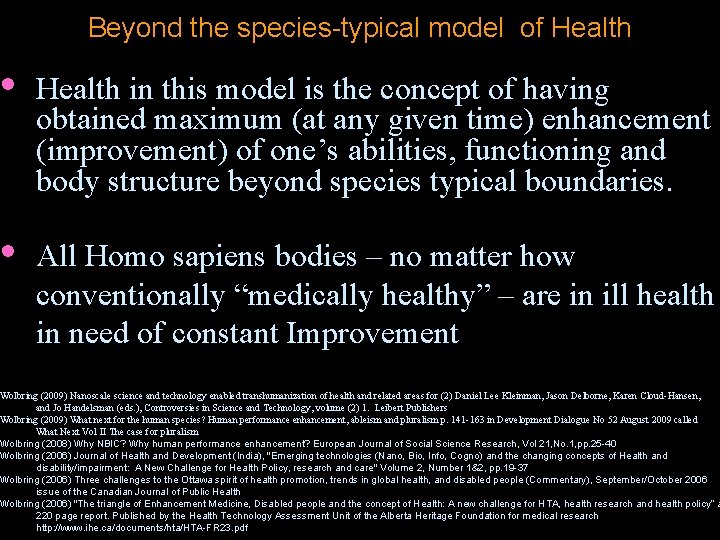 Beyond the species-typical model of Health • Health in this model is the concept