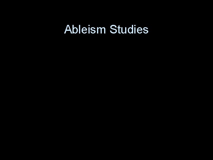 Ableism Studies 