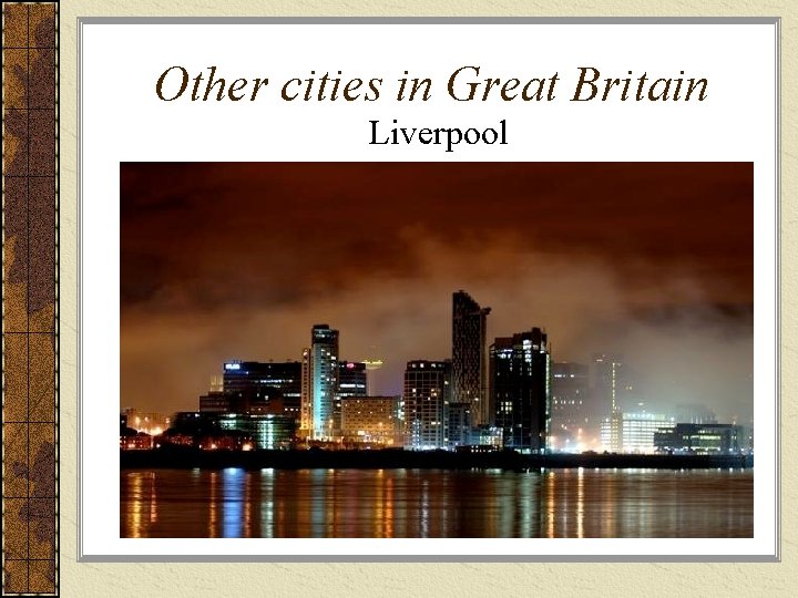 Other cities in Great Britain Liverpool 