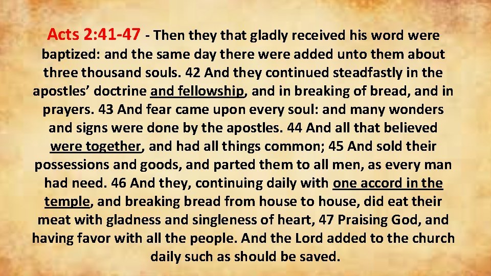 Acts 2: 41 -47 - Then they that gladly received his word were baptized: