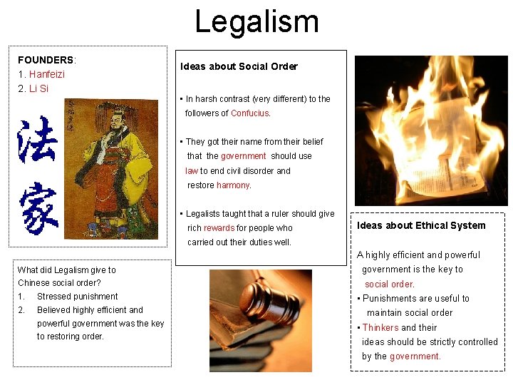 Legalism FOUNDERS: 1. Hanfeizi 2. Li Si Ideas about Social Order • In harsh