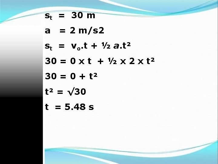 st = 30 m a = 2 m/s 2 st = vo. t +
