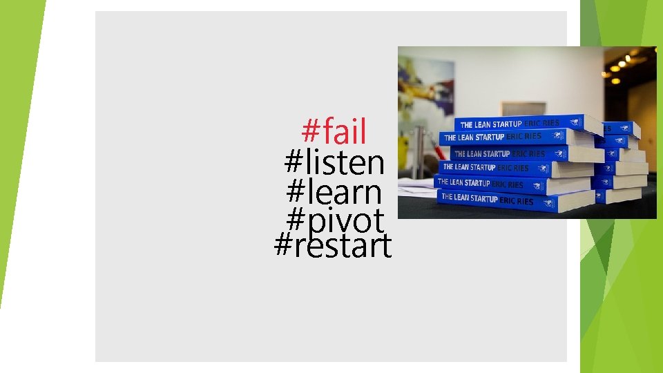 #fail #listen #learn #pivot #restart 