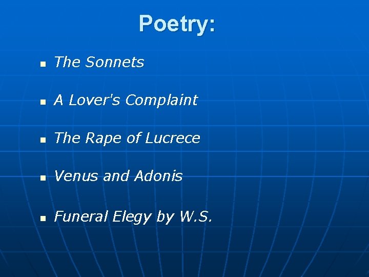 Poetry: n The Sonnets n A Lover's Complaint n The Rape of Lucrece n