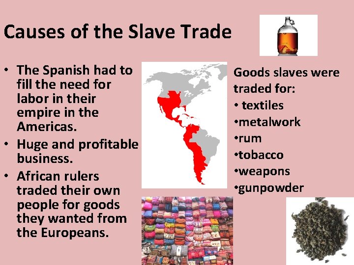 Causes of the Slave Trade • The Spanish had to fill the need for