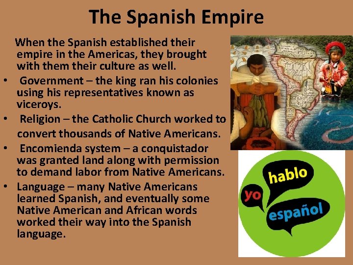 The Spanish Empire • • When the Spanish established their empire in the Americas,