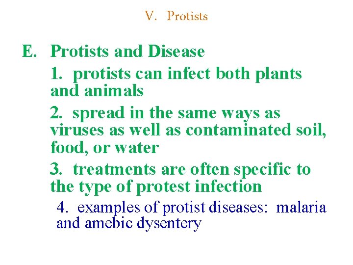 V. Protists E. Protists and Disease 1. protists can infect both plants and animals