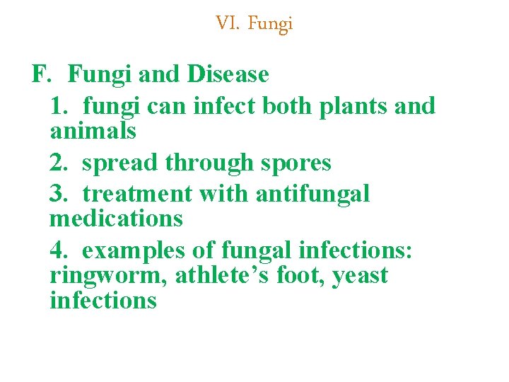 VI. Fungi F. Fungi and Disease 1. fungi can infect both plants and animals
