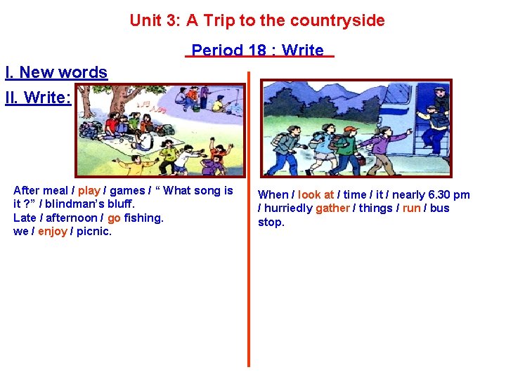 Unit 3: A Trip to the countryside Period 18 : Write I. New words