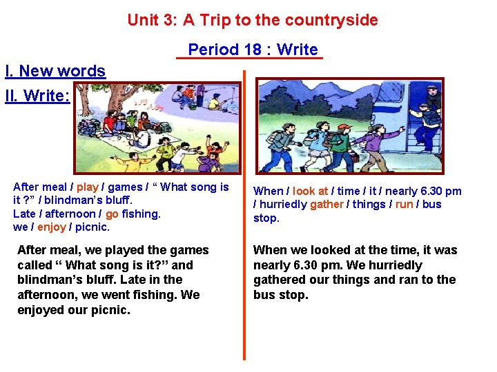 Unit 3: A Trip to the countryside Period 18 : Write I. New words