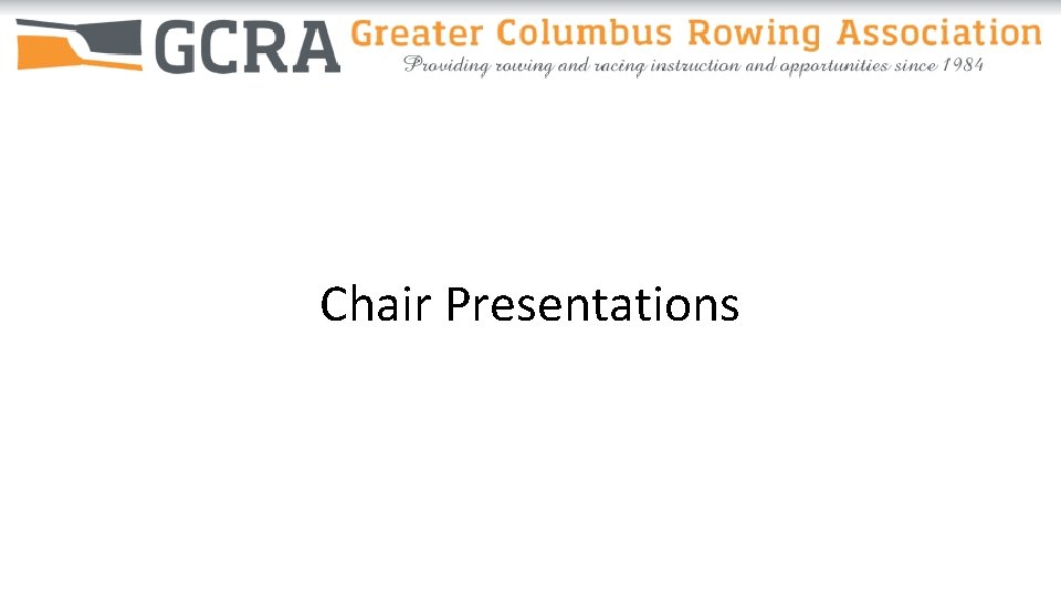 Chair Presentations 