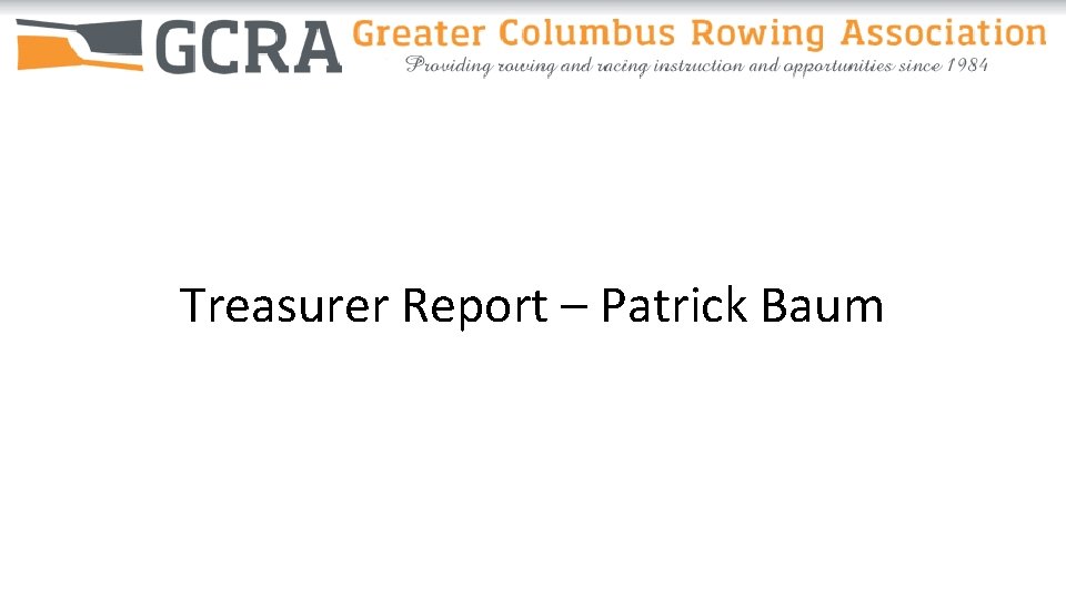 Treasurer Report – Patrick Baum 