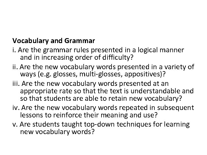 Vocabulary and Grammar i. Are the grammar rules presented in a logical manner and