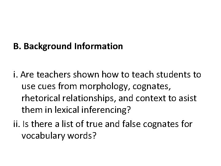 B. Background Information i. Are teachers shown how to teach students to use cues