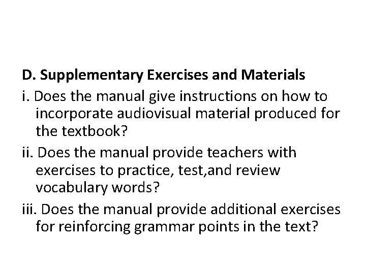D. Supplementary Exercises and Materials i. Does the manual give instructions on how to
