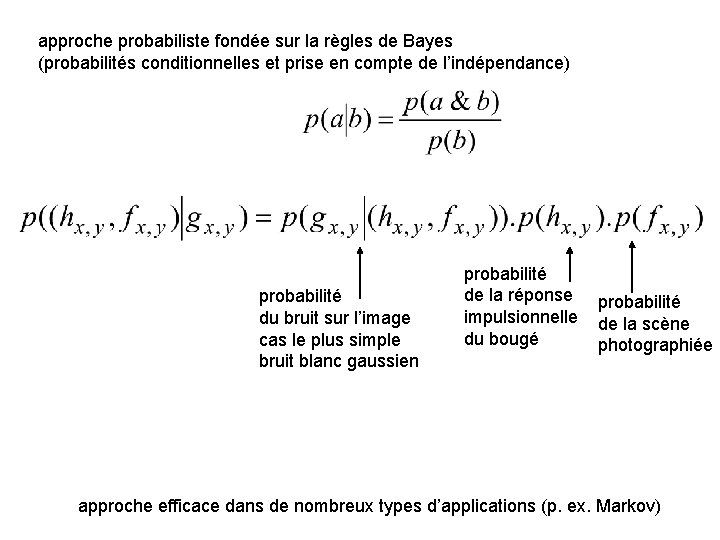 approche probabiliste fondée sur la règles de Bayes (probabilités conditionnelles et prise en compte