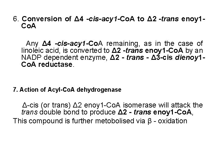 6. Conversion of Δ 4 -cis-acy 1 -Co. A to Δ 2 -trans enoy
