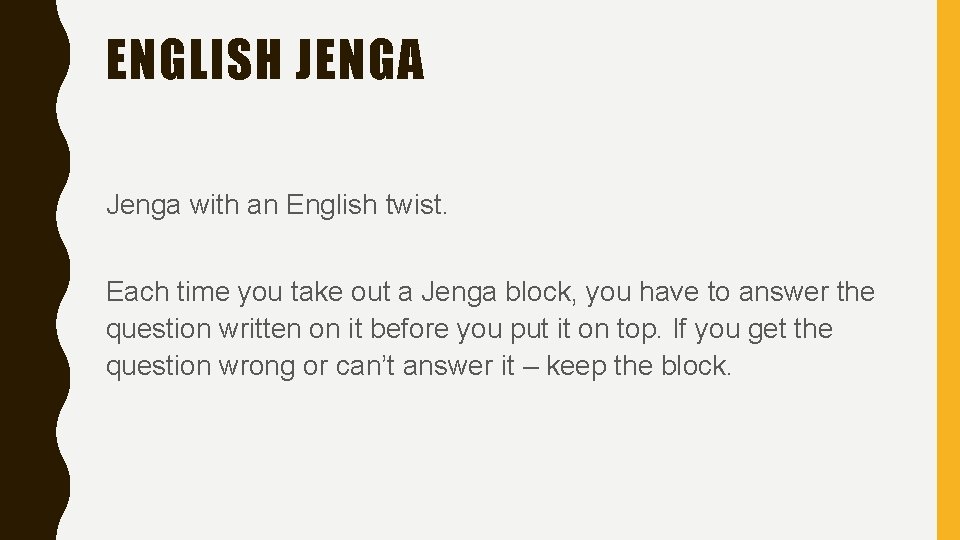 ENGLISH JENGA Jenga with an English twist. Each time you take out a Jenga
