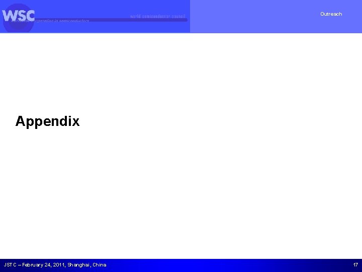 Outreach Appendix JSTC – February 24, 2011, Shanghai, China 17 