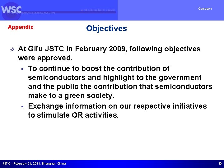 Outreach Appendix v Objectives At Gifu JSTC in February 2009, following objectives were approved.