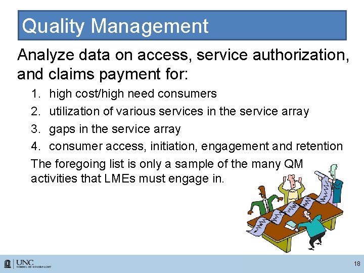 Quality Management Analyze data on access, service authorization, and claims payment for: 1. high