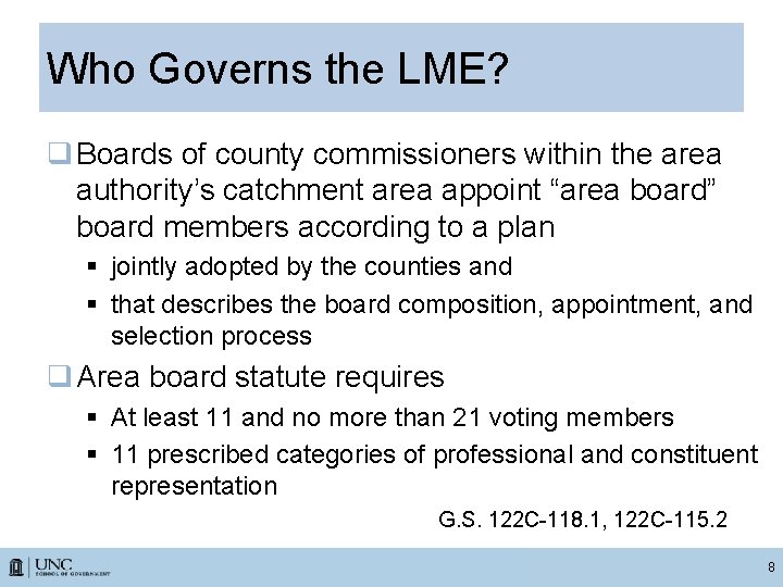 Who Governs the LME? q Boards of county commissioners within the area authority’s catchment