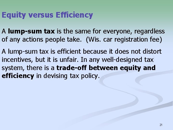 Equity versus Efficiency A lump-sum tax is the same for everyone, regardless of any