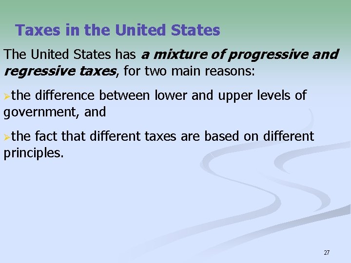 Taxes in the United States The United States has a mixture of progressive and