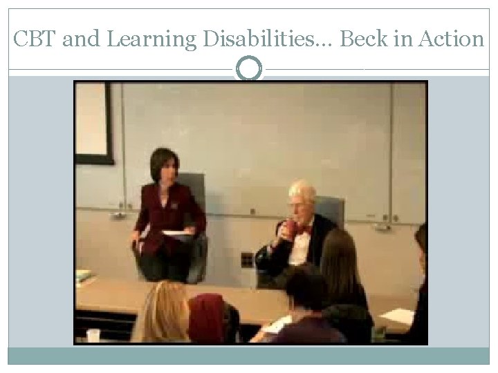 CBT and Learning Disabilities… Beck in Action 