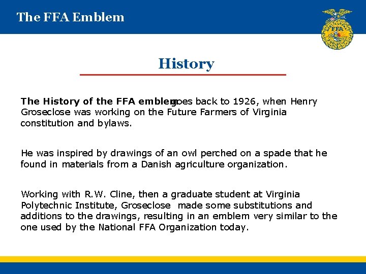 The FFA Emblem History The History of the FFA emblem goes back to 1926,