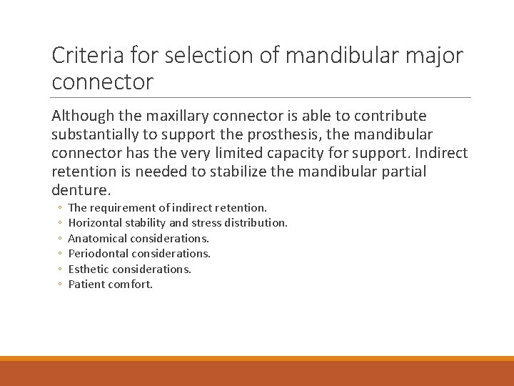 Criteria for selection of mandibular major connector Although the maxillary connector is able to