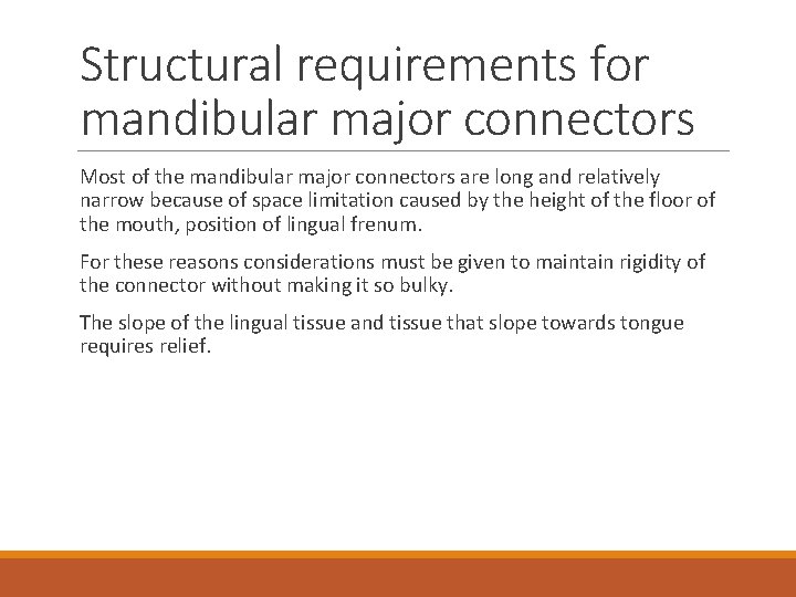 Structural requirements for mandibular major connectors Most of the mandibular major connectors are long