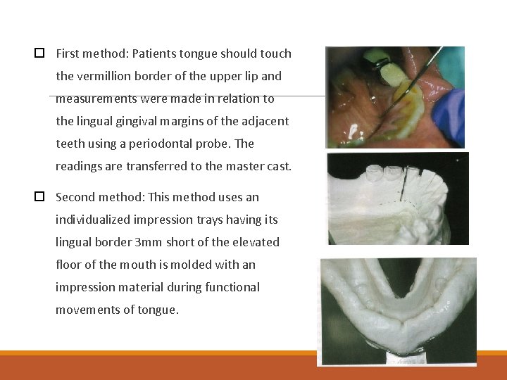  First method: Patients tongue should touch the vermillion border of the upper lip