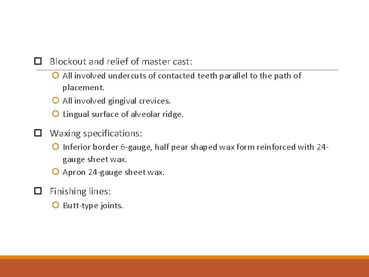  Blockout and relief of master cast: All involved undercuts of contacted teeth parallel