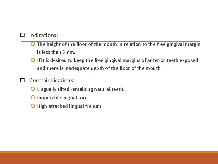  Indications: The height of the floor of the mouth in relation to the