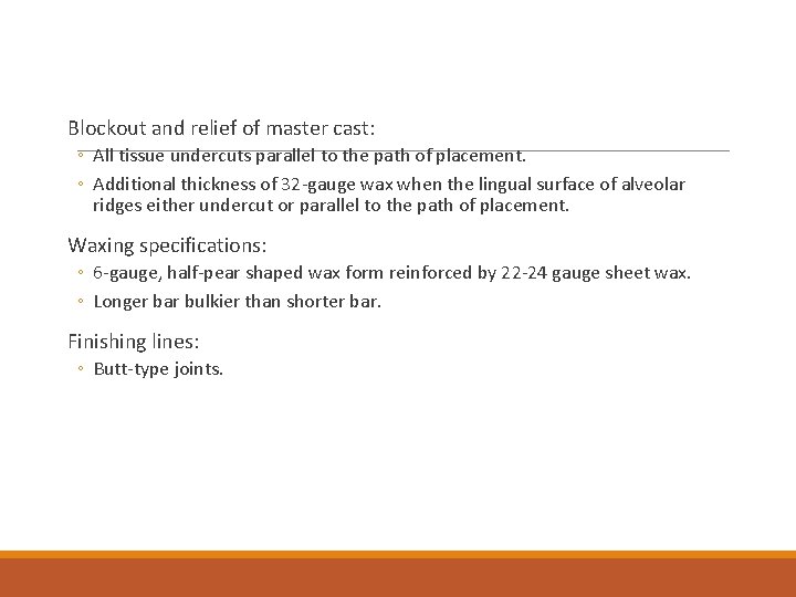 Blockout and relief of master cast: ◦ All tissue undercuts parallel to the path