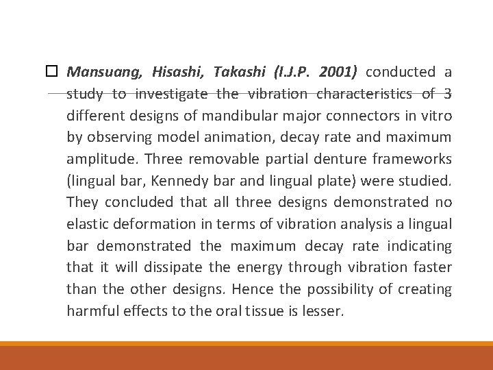  Mansuang, Hisashi, Takashi (I. J. P. 2001) conducted a study to investigate the