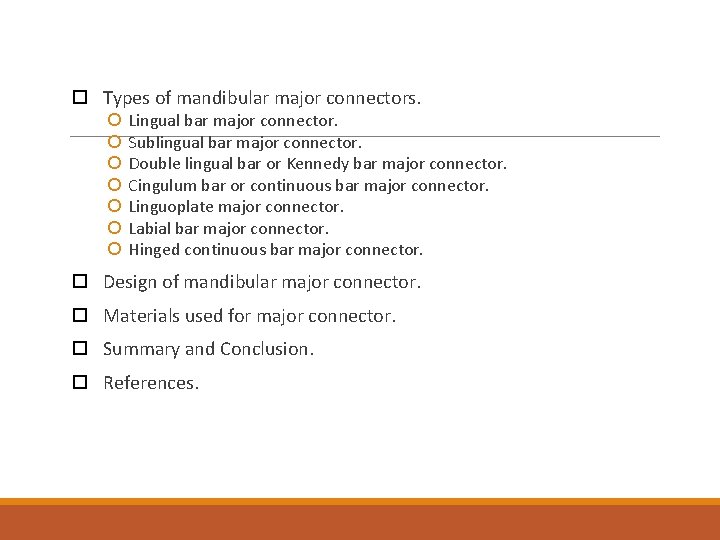  Types of mandibular major connectors. Lingual bar major connector. Sublingual bar major connector.