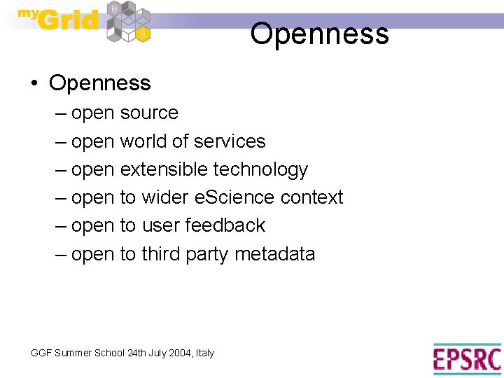Openness • Openness – open source – open world of services – open extensible