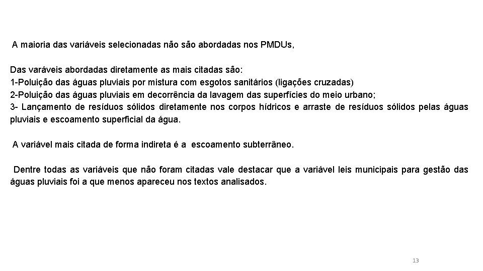 A maioria das variáveis selecionadas não são abordadas nos PMDUs, Das varáveis abordadas diretamente