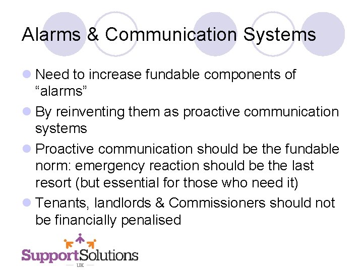 Alarms & Communication Systems l Need to increase fundable components of “alarms” l By