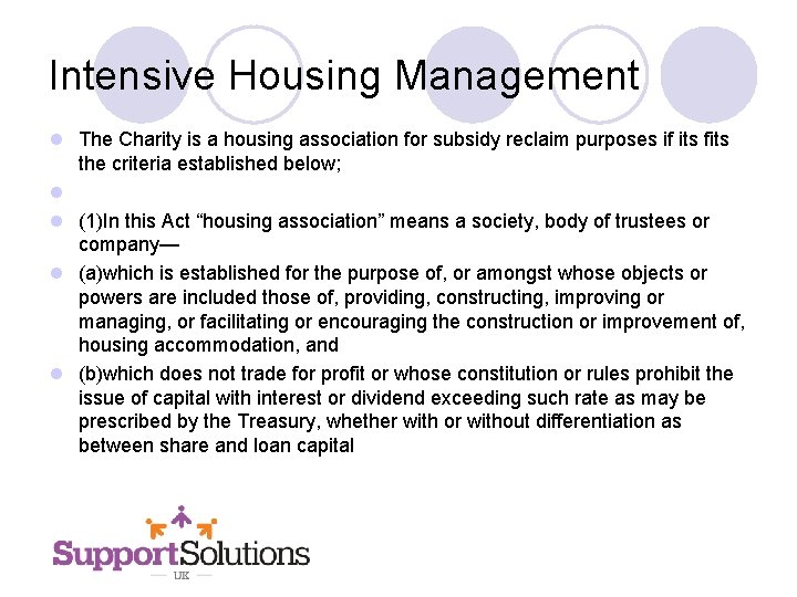 Intensive Housing Management l The Charity is a housing association for subsidy reclaim purposes